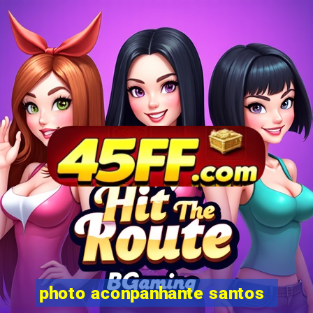 photo aconpanhante santos